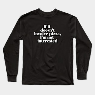 Involving Pizza Shirt Long Sleeve T-Shirt